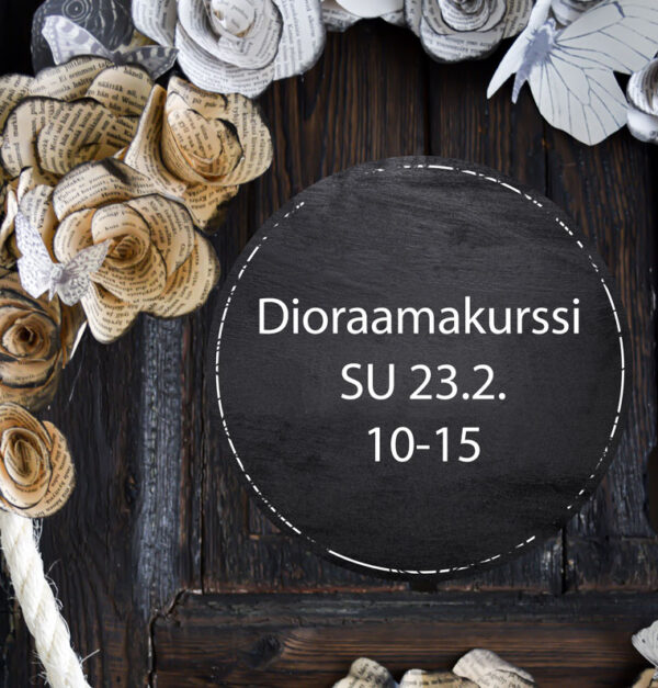 Dioraamakurssi Su 23.2.