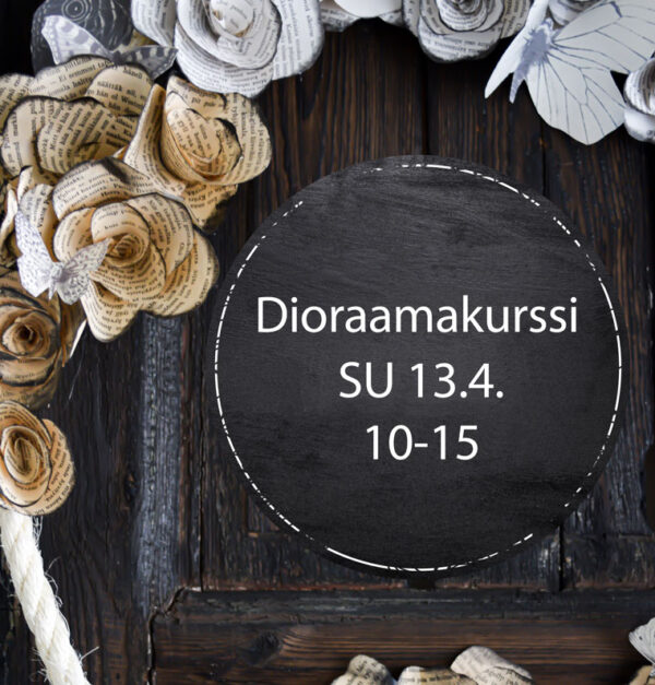 Dioraamakurssi Su 13.4.