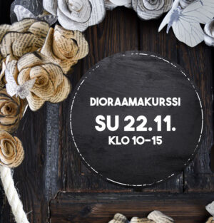 Dioraamakurssi Su 22.11. (varausmaksu)
